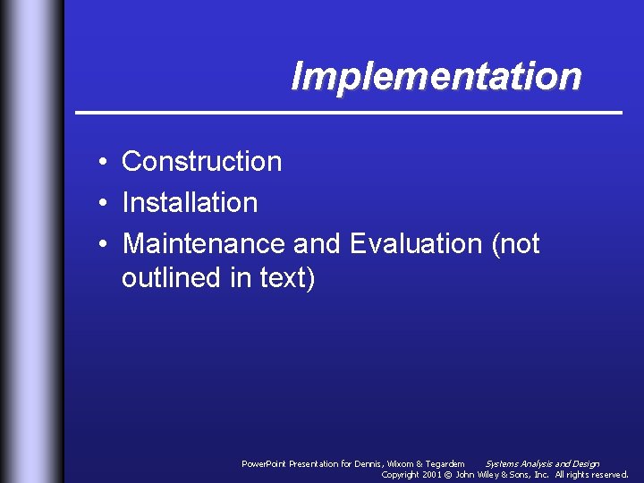 Implementation • Construction • Installation • Maintenance and Evaluation (not outlined in text) Power.