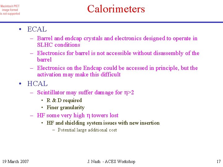 Calorimeters • ECAL – Barrel and endcap crystals and electronics designed to operate in