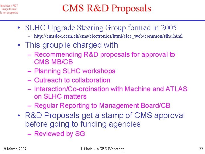 CMS R&D Proposals • SLHC Upgrade Steering Group formed in 2005 – http: //cmsdoc.