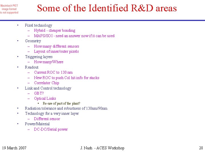 Some of the Identified R&D areas • • • Pixel technology – Hybrid -