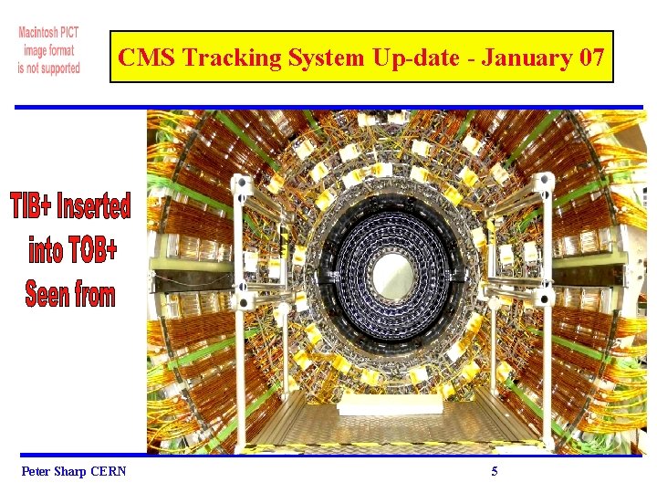 CMS Tracking System Up-date - January 07 Peter Sharp CERN 5 