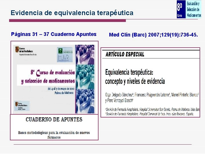 Evidencia de equivalencia terapéutica Páginas 31 – 37 Cuaderno Apuntes Med Clín (Barc) 2007;