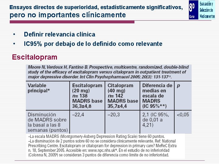 Ensayos directos de superioridad, estadísticamente significativos, pero no importantes clínicamente • Definir relevancia clínica