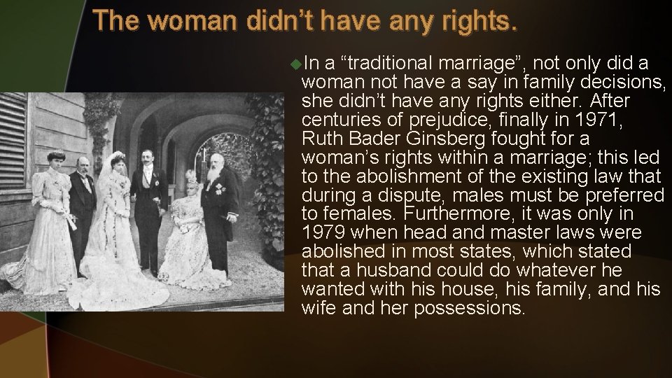 The woman didn’t have any rights. u. In a “traditional marriage”, not only did The woman didn’t have any rights. u. In a “traditional marriage”, not only did