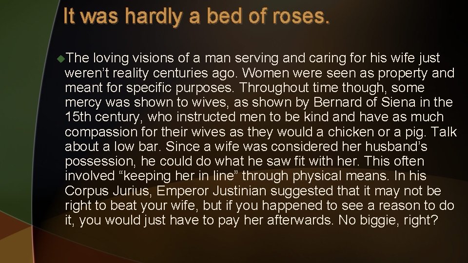 It was hardly a bed of roses. u. The loving visions of a man It was hardly a bed of roses. u. The loving visions of a man