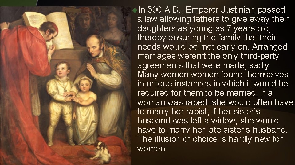 u. In 500 A. D. , Emperor Justinian passed a law allowing fathers to u. In 500 A. D. , Emperor Justinian passed a law allowing fathers to
