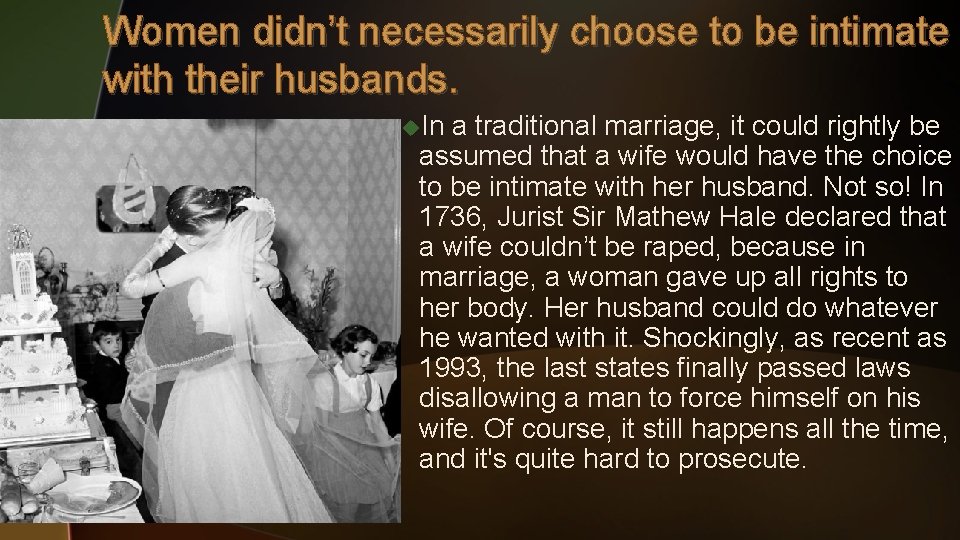 Women didn’t necessarily choose to be intimate with their husbands. u. In a traditional Women didn’t necessarily choose to be intimate with their husbands. u. In a traditional