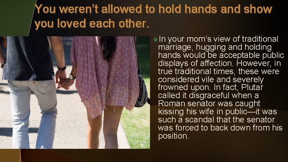 You weren’t allowed to hold hands and show you loved each other. u. In You weren’t allowed to hold hands and show you loved each other. u. In