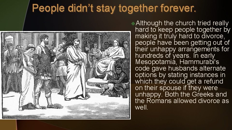 People didn’t stay together forever. u. Although the church tried really hard to keep People didn’t stay together forever. u. Although the church tried really hard to keep