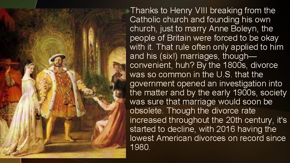 u. Thanks to Henry VIII breaking from the Catholic church and founding his own u. Thanks to Henry VIII breaking from the Catholic church and founding his own