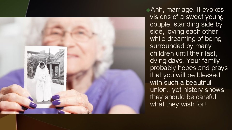 u. Ahh, marriage. It evokes visions of a sweet young couple, standing side by u. Ahh, marriage. It evokes visions of a sweet young couple, standing side by