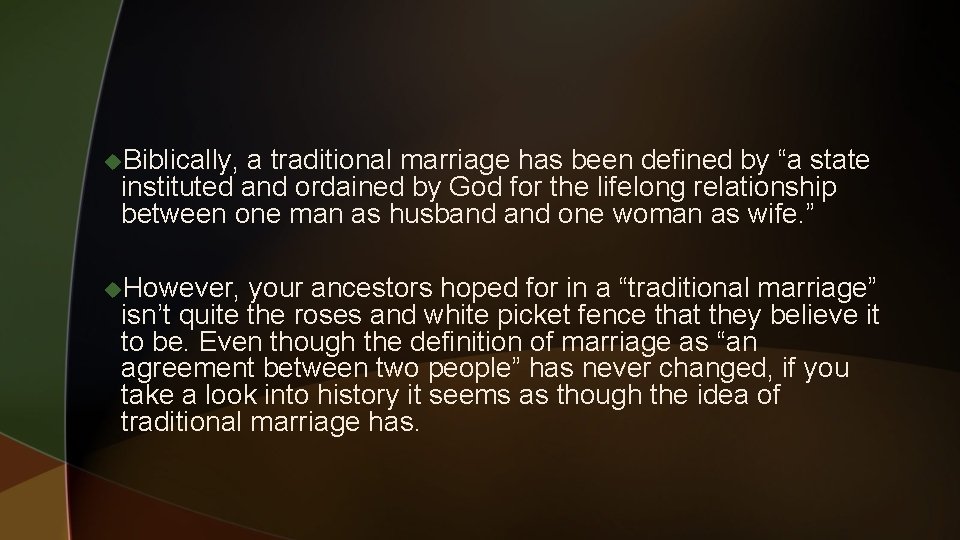 u. Biblically, a traditional marriage has been defined by “a state instituted and ordained u. Biblically, a traditional marriage has been defined by “a state instituted and ordained