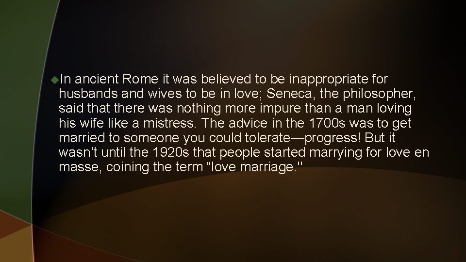 u. In ancient Rome it was believed to be inappropriate for husbands and wives u. In ancient Rome it was believed to be inappropriate for husbands and wives