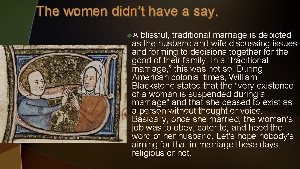 The women didn’t have a say. u. A blissful, traditional marriage is depicted as The women didn’t have a say. u. A blissful, traditional marriage is depicted as