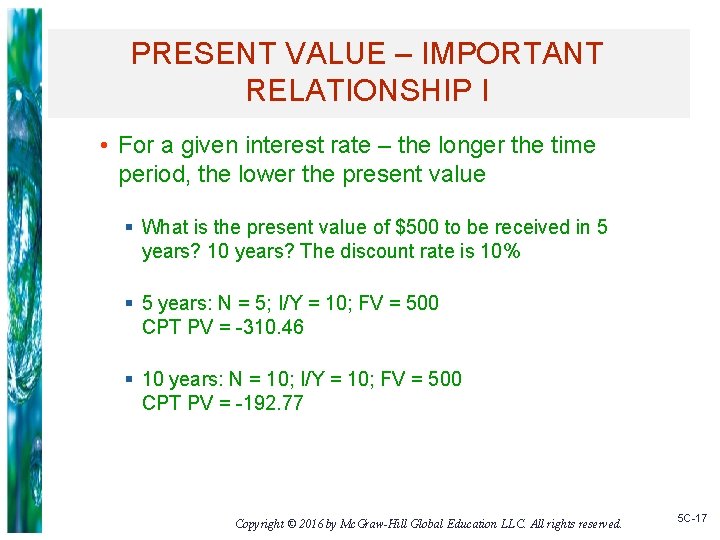 PRESENT VALUE – IMPORTANT RELATIONSHIP I • For a given interest rate – the