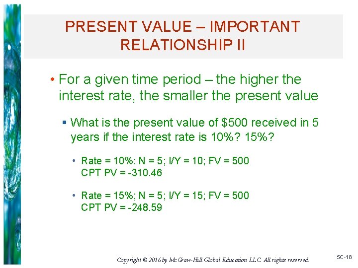 PRESENT VALUE – IMPORTANT RELATIONSHIP II • For a given time period – the