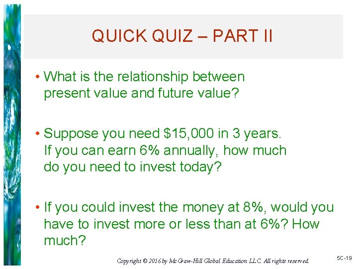 QUICK QUIZ – PART II • What is the relationship between present value and