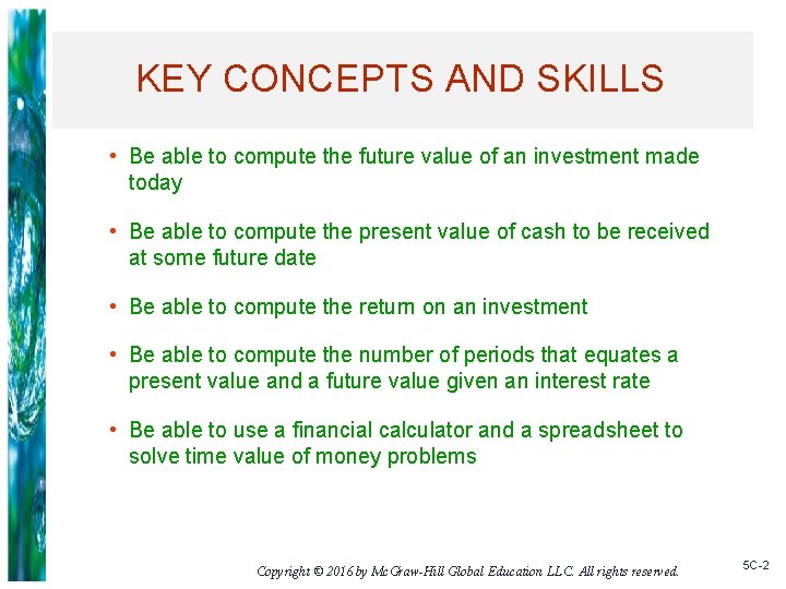 KEY CONCEPTS AND SKILLS • Be able to compute the future value of an