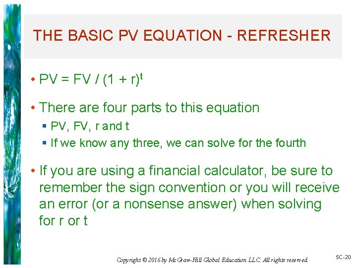 THE BASIC PV EQUATION - REFRESHER • PV = FV / (1 + r)t