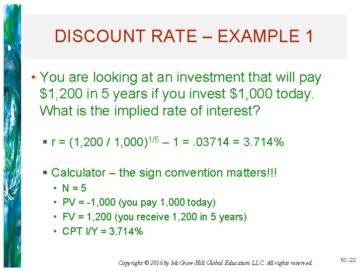DISCOUNT RATE – EXAMPLE 1 • You are looking at an investment that will
