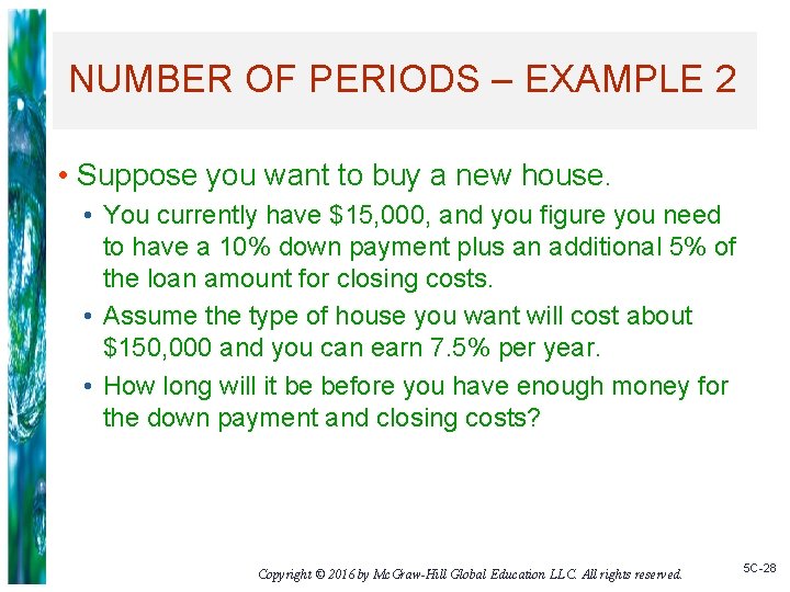 NUMBER OF PERIODS – EXAMPLE 2 • Suppose you want to buy a new