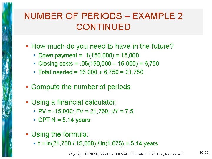 NUMBER OF PERIODS – EXAMPLE 2 CONTINUED • How much do you need to