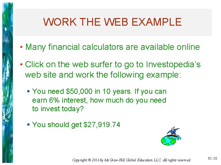 WORK THE WEB EXAMPLE • Many financial calculators are available online • Click on