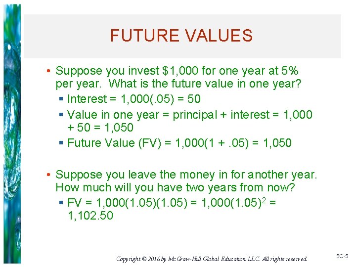 FUTURE VALUES • Suppose you invest $1, 000 for one year at 5% per