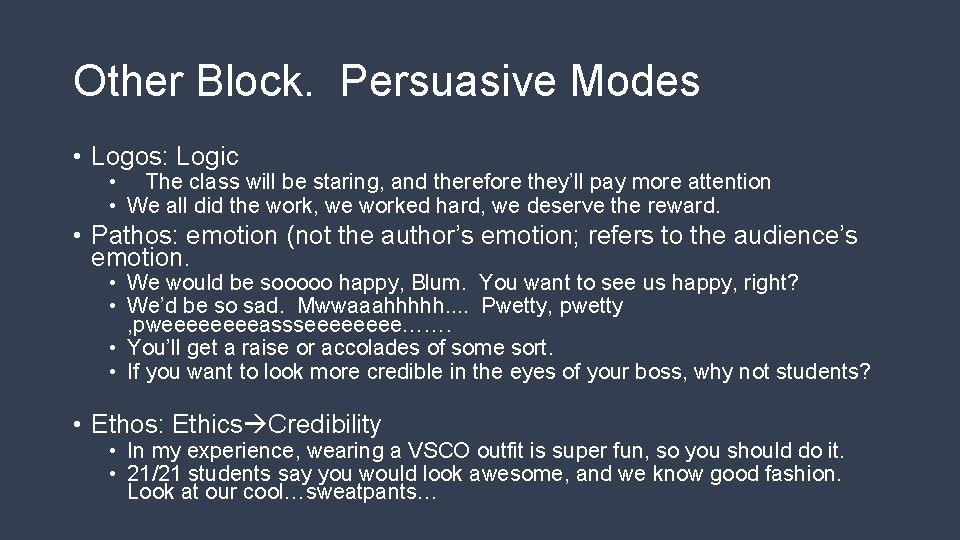 Other Block. Persuasive Modes • Logos: Logic • The class will be staring, and