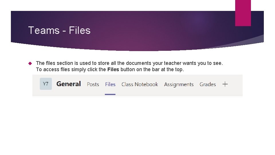 Teams - Files The files section is used to store all the documents your