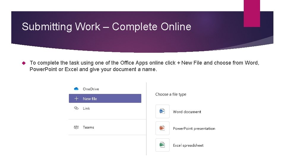 Submitting Work – Complete Online To complete the task using one of the Office