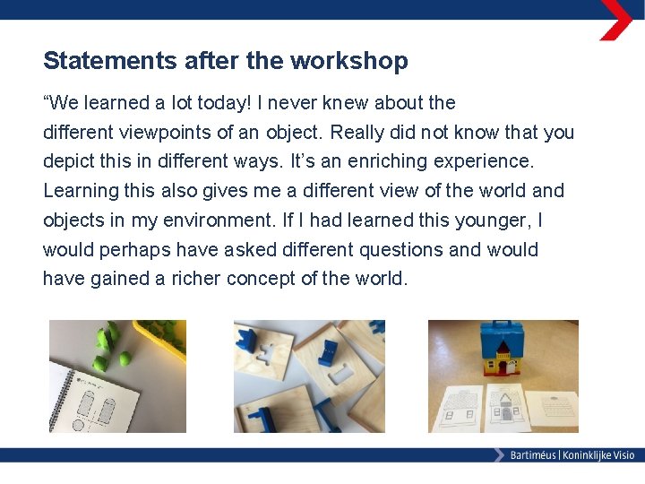 Statements after the workshop “We learned a lot today! I never knew about the