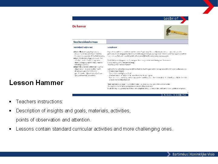 Lethe Hammer • Lesson Hammer § Teachers instructions: § Description of insights and goals,