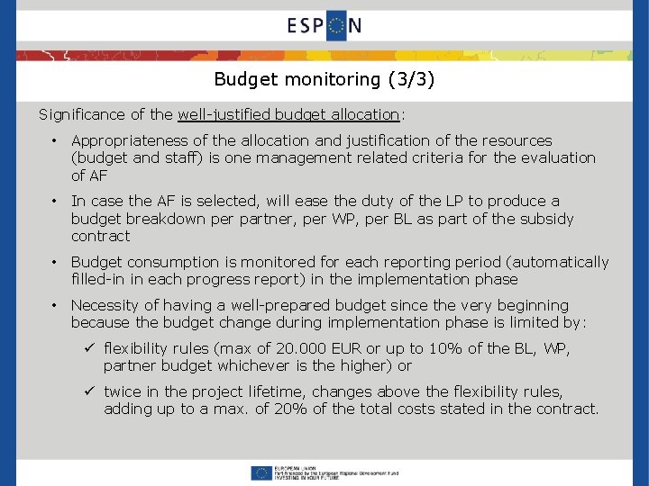Budget monitoring (3/3) Significance of the well-justified budget allocation: • Appropriateness of the allocation