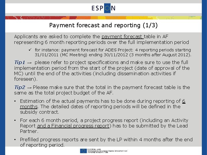 Payment forecast and reporting (1/3) Applicants are asked to complete the payment forecast table