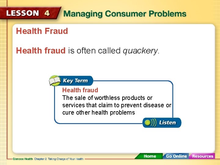 Health Fraud Health fraud is often called quackery. Health fraud The sale of worthless