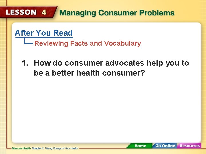 After You Read Reviewing Facts and Vocabulary 1. How do consumer advocates help you