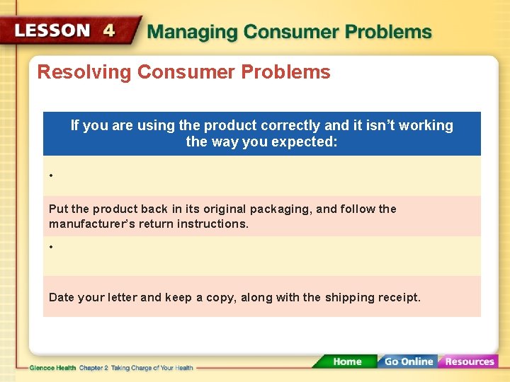 Resolving Consumer Problems If you are using the product correctly and it isn’t working