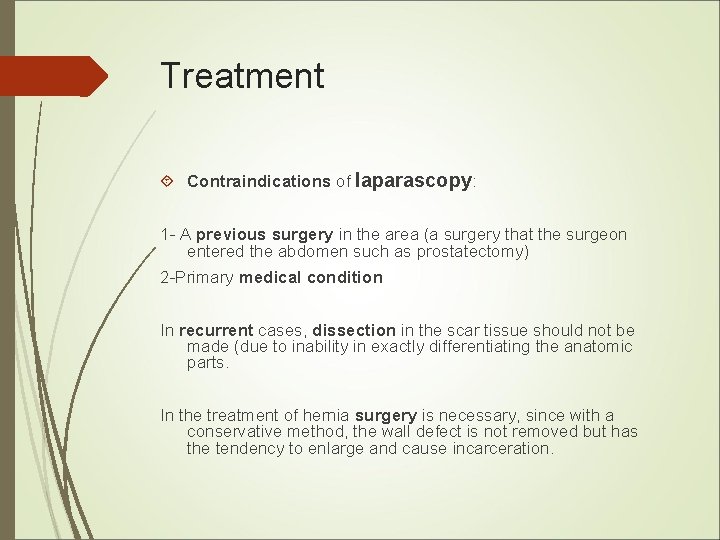Treatment Contraindications of laparascopy: 1 - A previous surgery in the area (a surgery Treatment Contraindications of laparascopy: 1 - A previous surgery in the area (a surgery