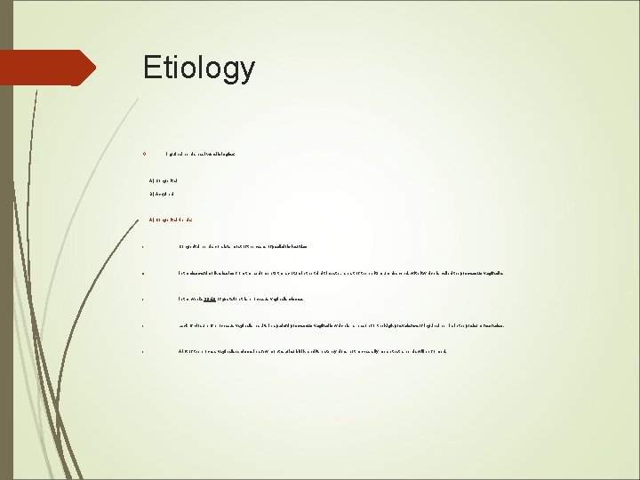 Etiology Inguinal hernia has two etiologies: A) Congenital B) Acquired A) Congenital Hernia: i. Etiology Inguinal hernia has two etiologies: A) Congenital B) Acquired A) Congenital Hernia: i.