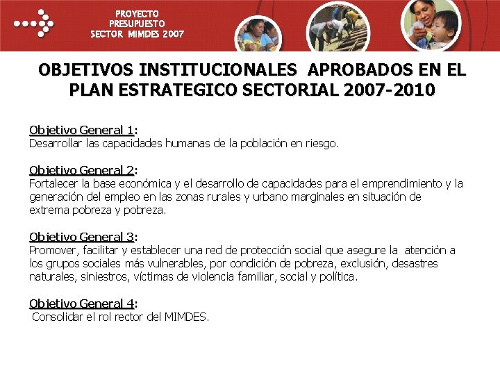 PROYECTO PRESUPUESTO SECTOR MIMDES 2007 OBJETIVOS INSTITUCIONALES APROBADOS EN EL PLAN ESTRATEGICO SECTORIAL 2007