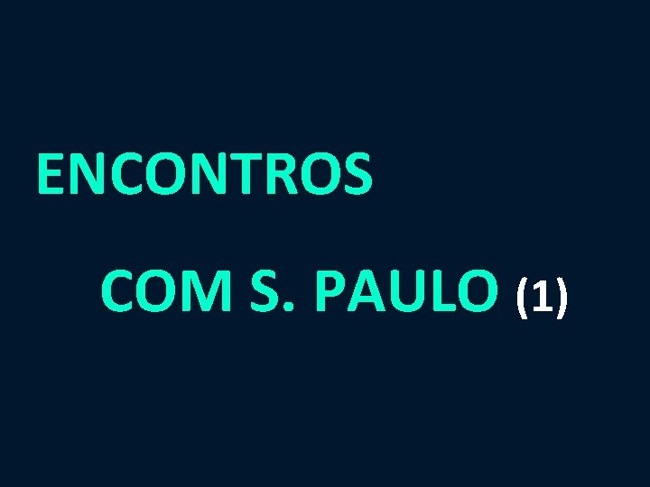 ENCONTROS COM S. PAULO (1) 