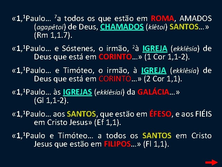  « 1, 1 Paulo… 7 a todos os que estão em ROMA, AMADOS