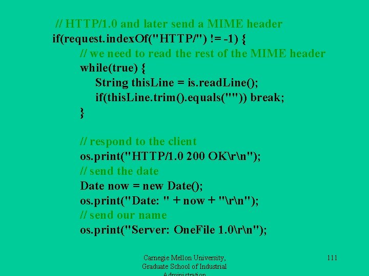 // HTTP/1. 0 and later send a MIME header if(request. index. Of("HTTP/") != -1)