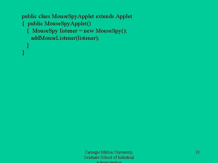 public class Mouse. Spy. Applet extends Applet { public Mouse. Spy. Applet() { Mouse.