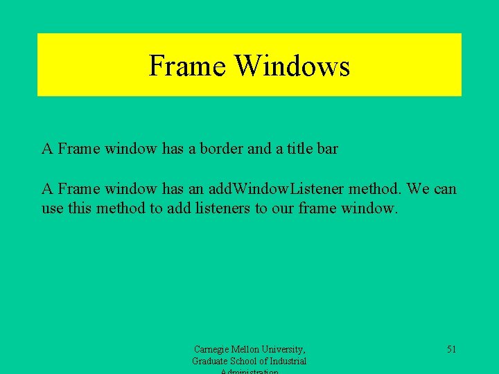 Frame Windows A Frame window has a border and a title bar A Frame