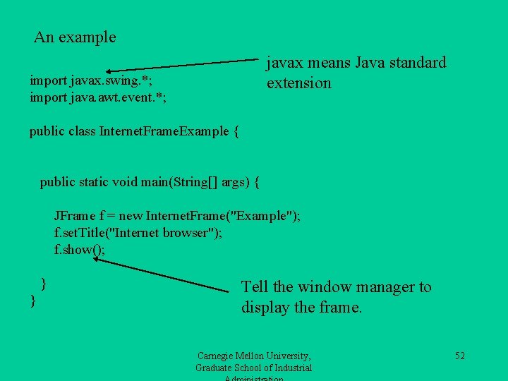 An example javax means Java standard extension import javax. swing. *; import java. awt.