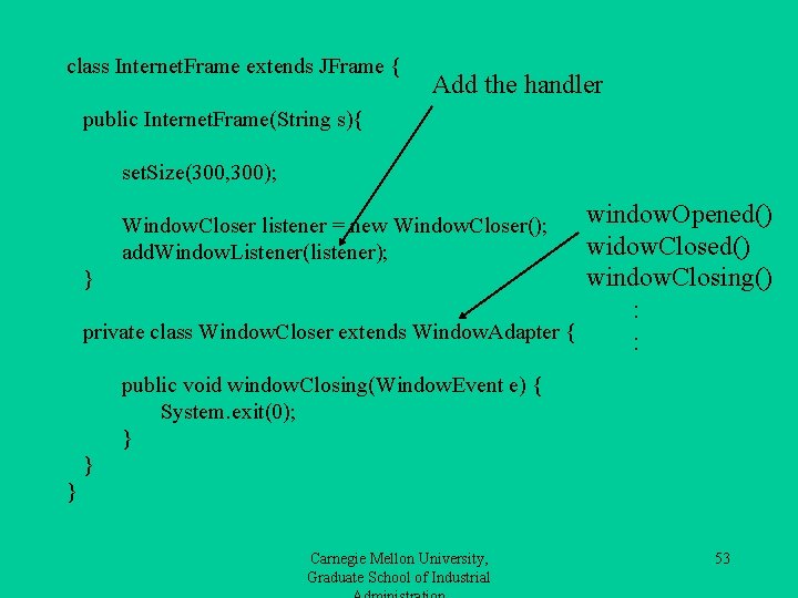 class Internet. Frame extends JFrame { Add the handler public Internet. Frame(String s){ set.