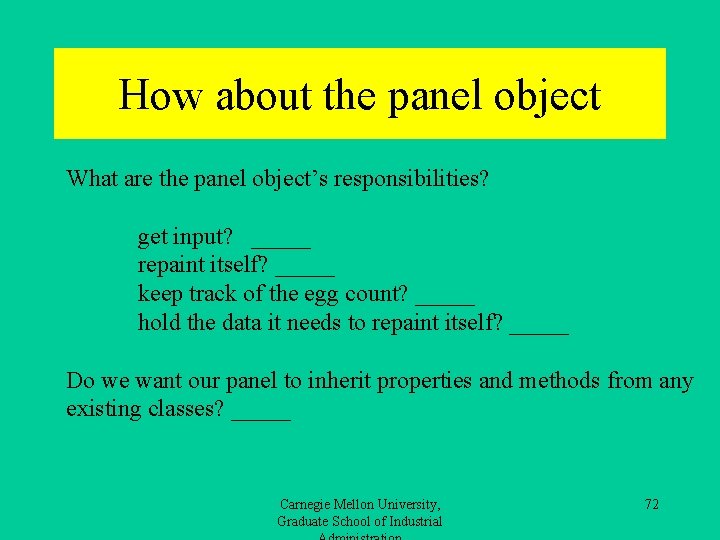 How about the panel object What are the panel object’s responsibilities? get input? _____