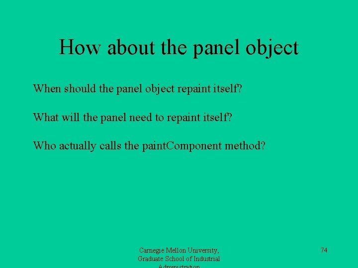 How about the panel object When should the panel object repaint itself? What will